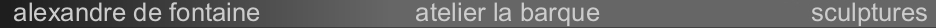 Les sculptures en bois, Wood Sculptures, Paris, France, Atelier, Alexandre, de Fontaine, sculpture, bois, formes sensuelles, fluitides,
mati�re, esprit, organique, animal, V�g�tal